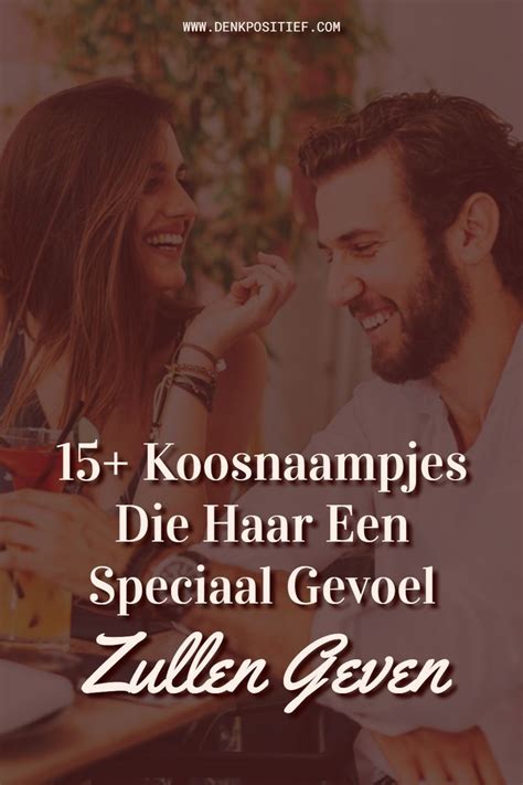 namen voor je vriendin|15+ Koosnaampjes Die Haar Een Speciaal。